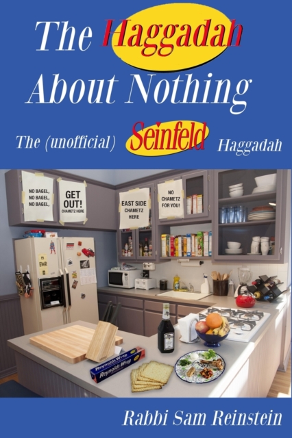 The Haggadah About Nothing : The (Unofficial) Seinfeld Haggadah, Paperback / softback Book