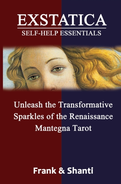 EXSTATICA Self-Help Essentials : Unleash the Transformative Sparkles of the Renaissance Mantegna Tarot, Paperback / softback Book