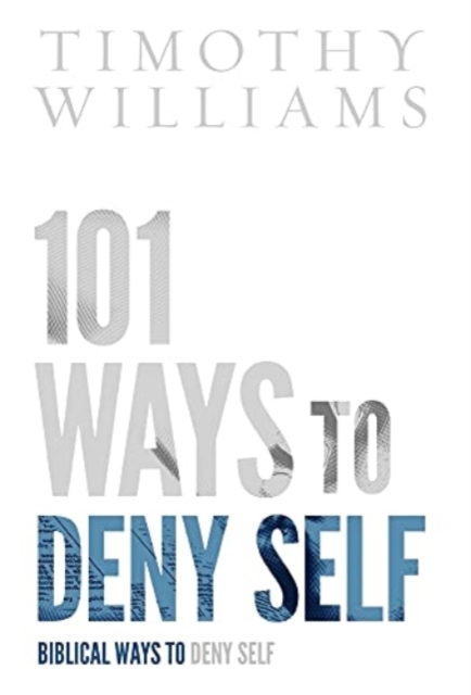 101 Ways to Deny Self, Hardback Book