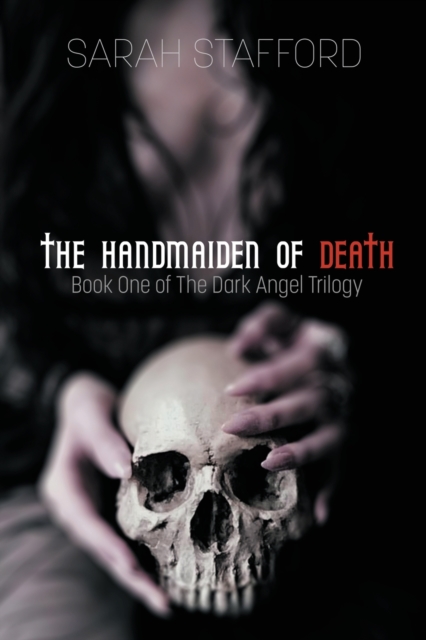 The Handmaiden of Death : Book One of The Dark Angel Trilogy, Paperback / softback Book