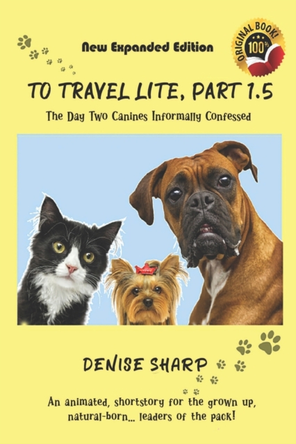 To Travel Lite, Part 1.5 : The Day Two Canines Informally Confessed, Paperback / softback Book