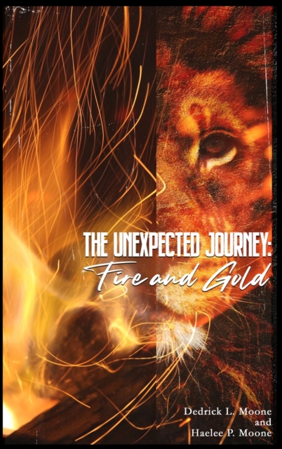 The Unexpected Journey : Fire and Gold, Hardback Book