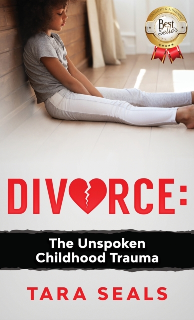 Divorce : The Unspoken Childhood Trauma, Hardback Book