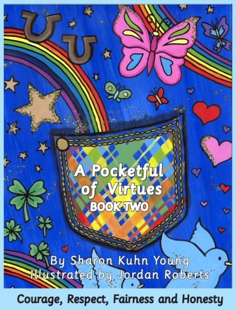 A Pocketful of Virtues; Courage, Respect, Fairness, and Honesty, Hardback Book