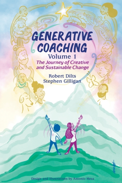 Generative Coaching Volume 1 : The Journey of Creative and Sustainable Change, Paperback / softback Book