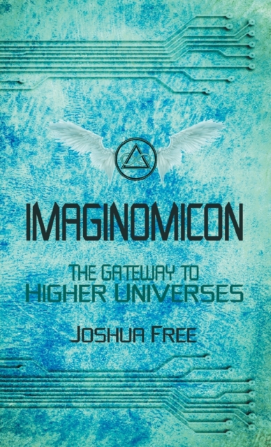 Imaginomicon : The Gateway to Higher Universes (A Grimoire for the Human Spirit), Hardback Book