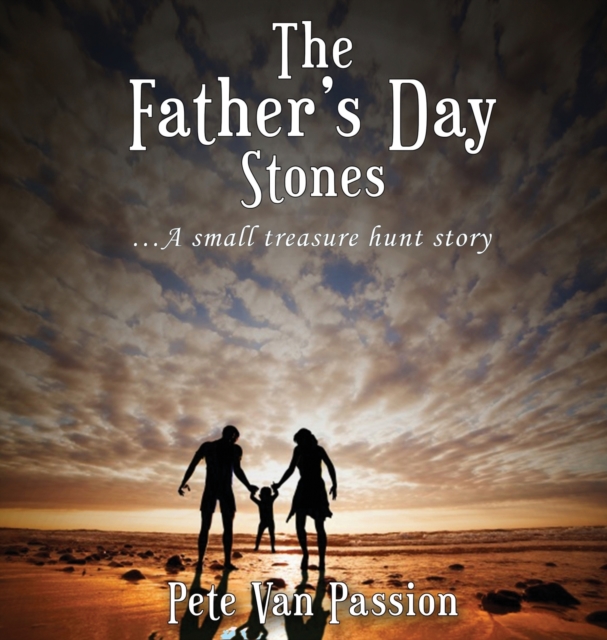The Father's Day Stones : A small treasure hunt story, Hardback Book