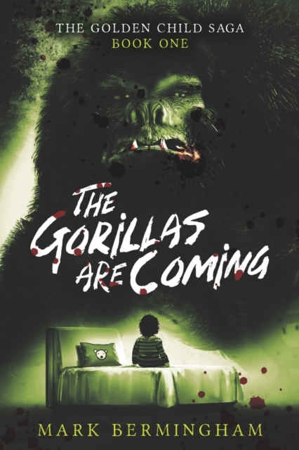 The Gorillas Are Coming : The Golden Child Saga Book One, Paperback / softback Book