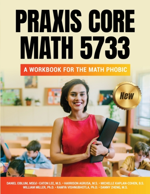 Praxis Core Math 5733 : A Workbook for the Math Phobic, Paperback / softback Book