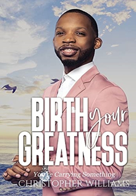 Birth Your Greatness, Hardback Book