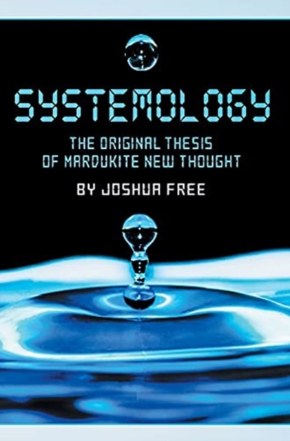 Systemology : The Original Thesis of Mardukite New Thought, Hardback Book