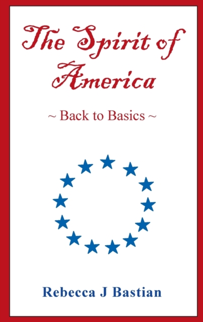 The Spirit of America : Back to Basics, Paperback / softback Book