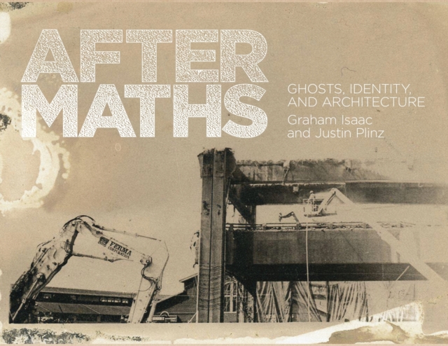 Aftermaths : Ghosts, Identity and Architecture, Paperback / softback Book