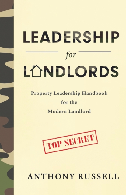 Leadership for Landlords : Property Leadership Handbook for the Modern Landlord, Paperback / softback Book
