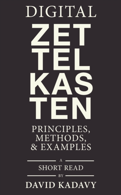 Digital Zettelkasten : Principles, Methods, & Examples, Paperback / softback Book