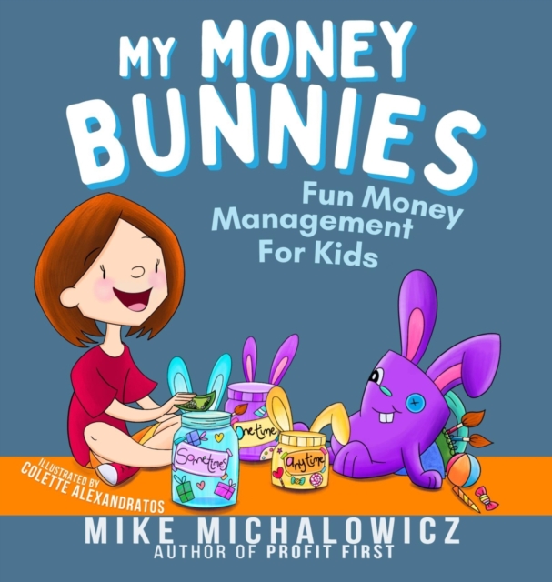 My Money Bunnies : Fun Money Management For Kids, Hardback Book