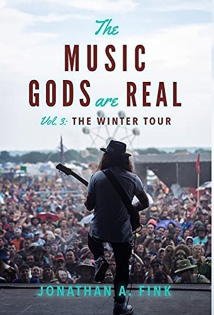 The Music Gods are Real : Vol. 3 - The Winter Tour, Hardback Book