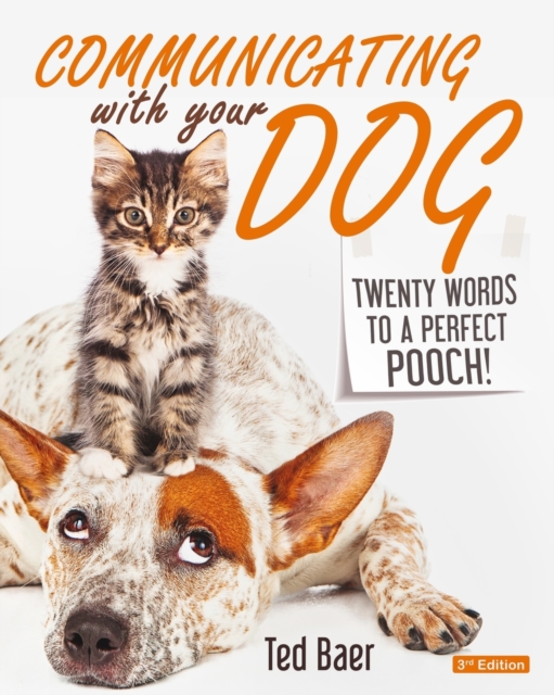 Communicating with Your Dog : Twenty Words to a Perfect Pooch!, Paperback / softback Book