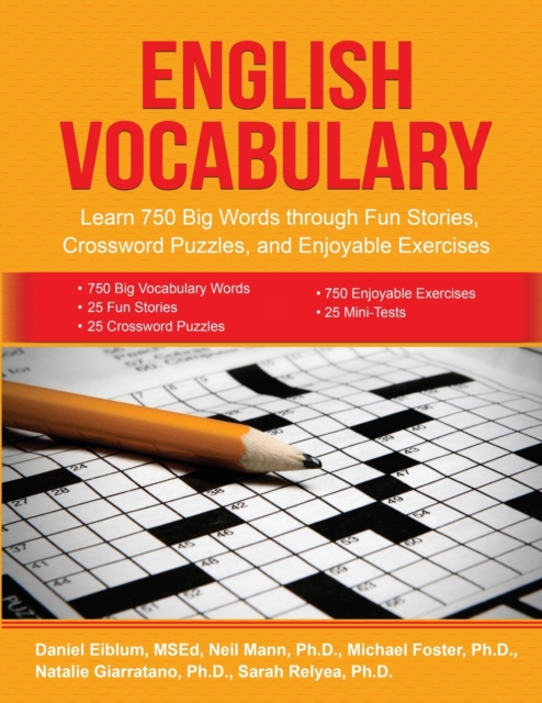 English Vocabulary : Learn 750 Big Words through Fun Stories, Crossword Puzzles, and Enjoyable Exercises, Paperback / softback Book