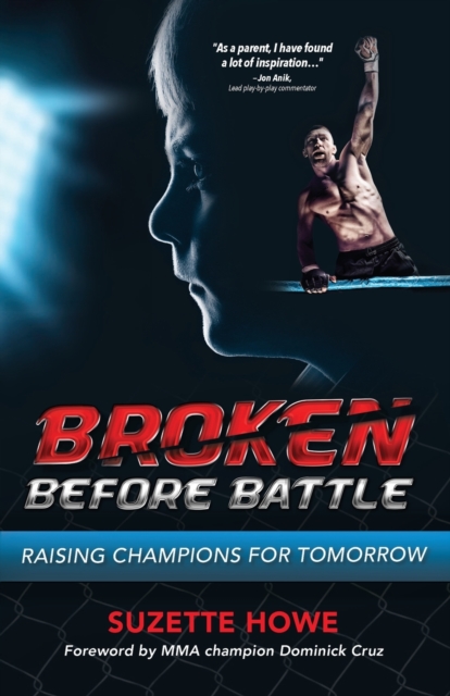 Broken Before Battle : Raising Champions for Tomorrow, Paperback / softback Book