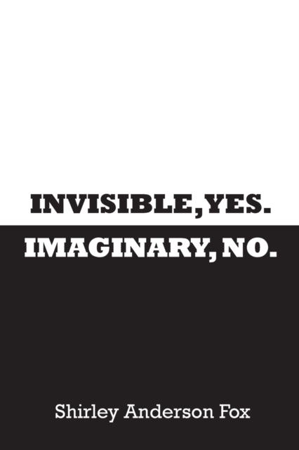 Invisible, Yes. Imaginary, No., Paperback / softback Book