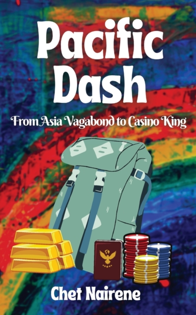 Pacific Dash : From Asia Vagabond to Casino King, Paperback / softback Book