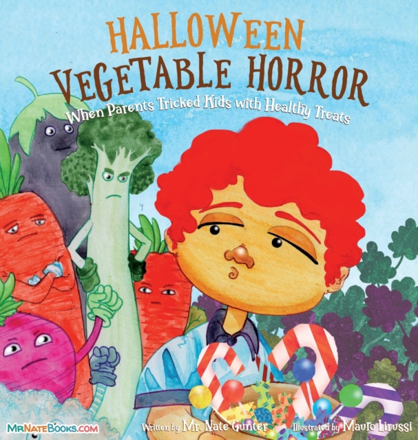 Halloween Vegetable Horror Children's Book : When Parents Tricked Kids with Healthy Treats, Hardback Book