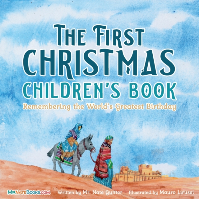 The First Christmas Children's Book : Remembering the World's Greatest Birthday, Paperback / softback Book