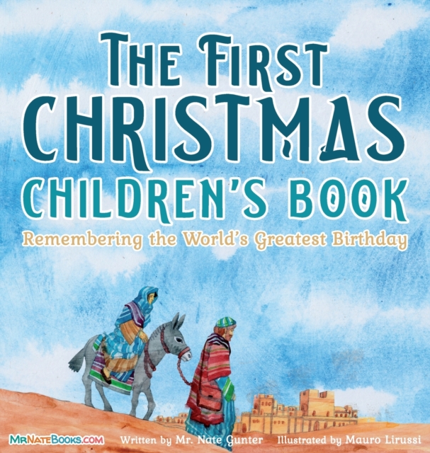 The First Christmas Children's Book : Remembering the World's Greatest Birthday, Hardback Book