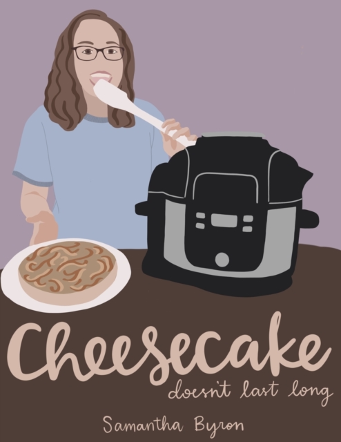 Cheesecake : doesn't last long, Paperback / softback Book
