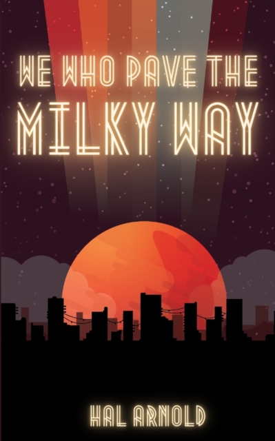 We Who Pave the Milky Way, Paperback / softback Book