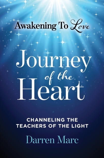 Journey of the Heart : Channeling the Teachers of the Light, Paperback / softback Book