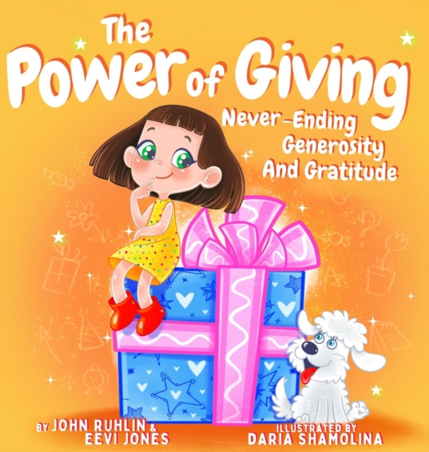 The Power Of Giving : Never-Ending Generosity And Gratitude, Hardback Book