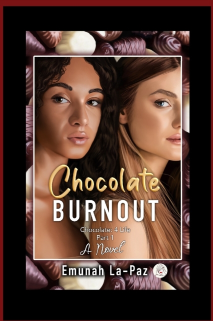 Chocolate Burnout : Chocolate 4 Life, Paperback / softback Book