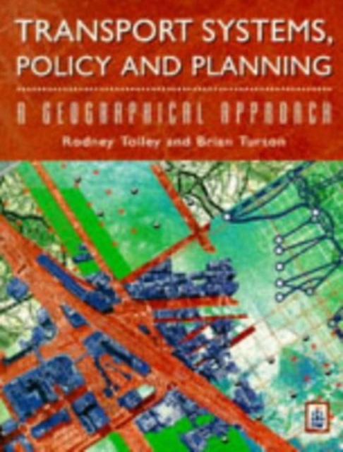 Transport Systems, Policy and Planning : A Geographical Approach, Paperback / softback Book