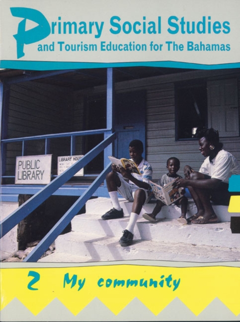 Primary Social Studies and Tourism Education for the Bahamas : My Community Bk. 2, Paperback Book
