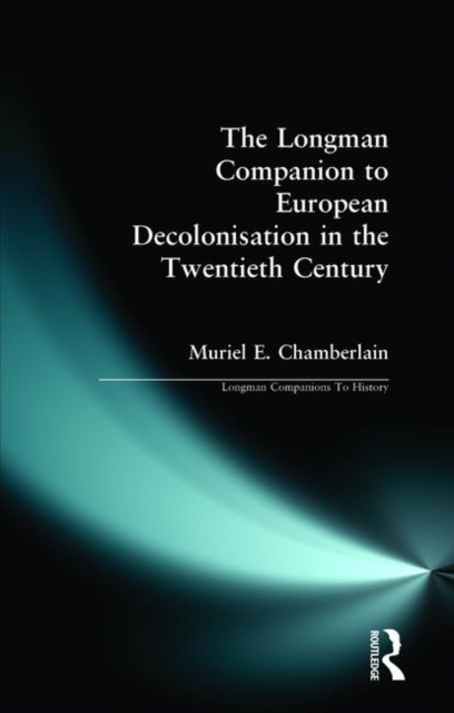 Longman Companion to European Decolonisation in the Twentieth Century, Paperback / softback Book