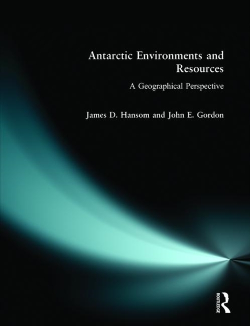Antarctic Environments and Resources : A Geographical Perspective, Paperback / softback Book