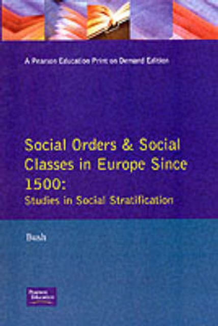 Social Orders and Social Classes in Europe Since 1500 : Studies in Social Stratification, Paperback / softback Book