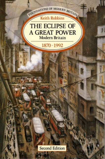 The Eclipse of a Great Power : Modern Britain 1870-1992, Paperback / softback Book