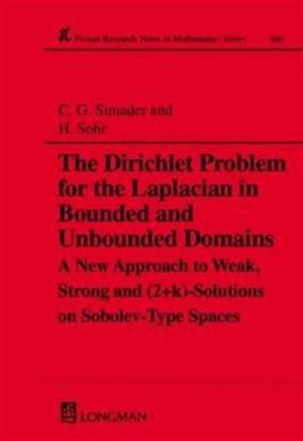The Dirichlet Problem for the Laplacian in Bounded and Unbounded Domains : A New Approach to Weak, Strong and (2+K)-solutions in Sobolev-type Spaces, Hardback Book