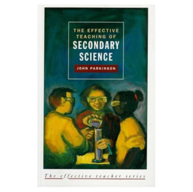 The Effective Teaching of Secondary Science, Paperback / softback Book