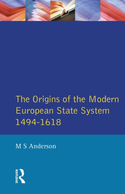 The Origins of the Modern European State System, 1494-1618, Paperback / softback Book