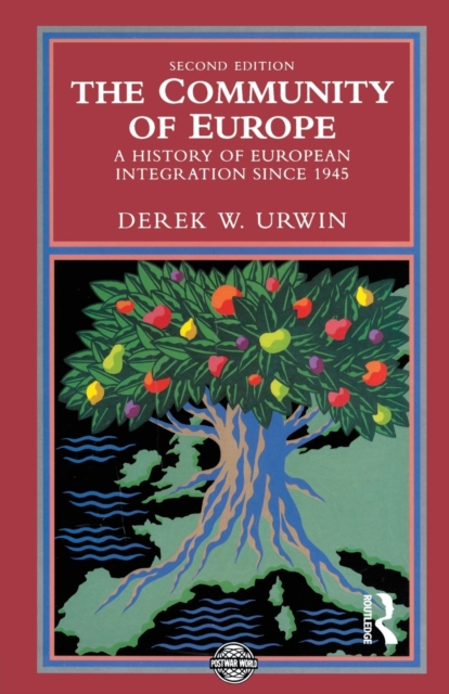 The Community of Europe : A History of European Integration Since 1945, Paperback / softback Book