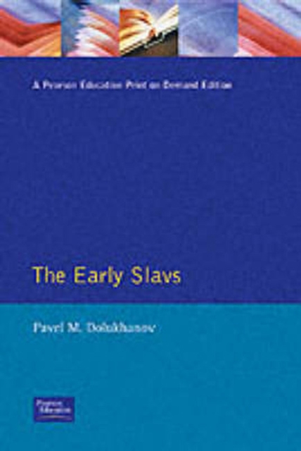 The Early Slavs : Eastern Europe from the Initial Settlement to the Kievan Rus, Paperback / softback Book