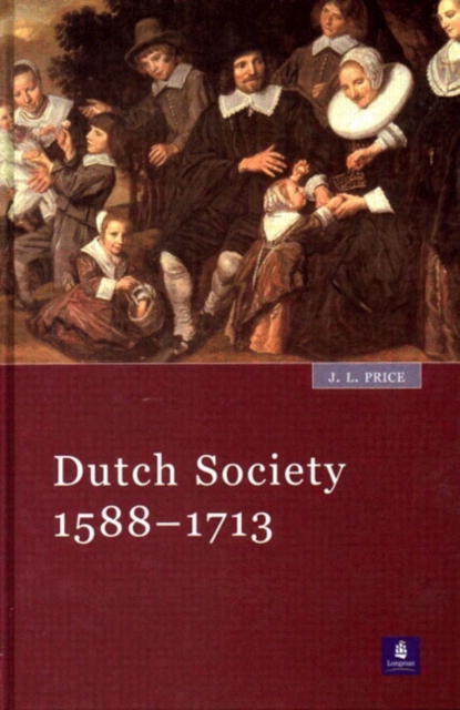 Dutch Society : 1588-1713, Paperback / softback Book