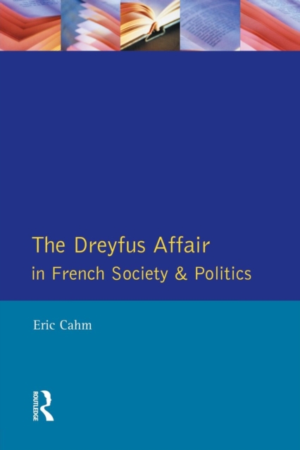 The Dreyfus Affair in French Society and Politics, Paperback / softback Book