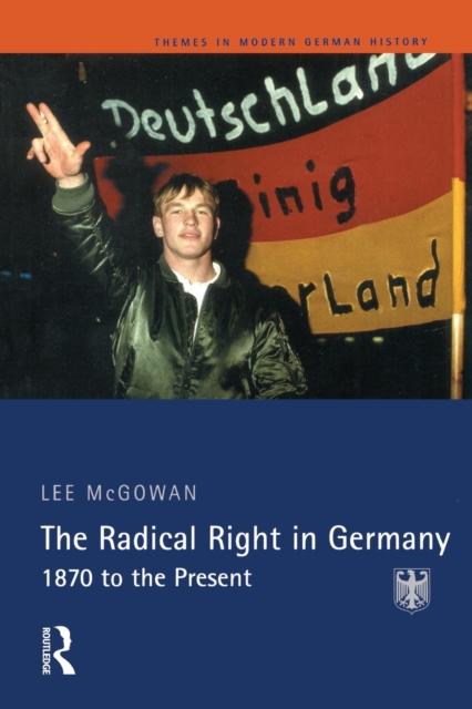 The Radical Right in Germany : 1870 to the Present, Paperback / softback Book
