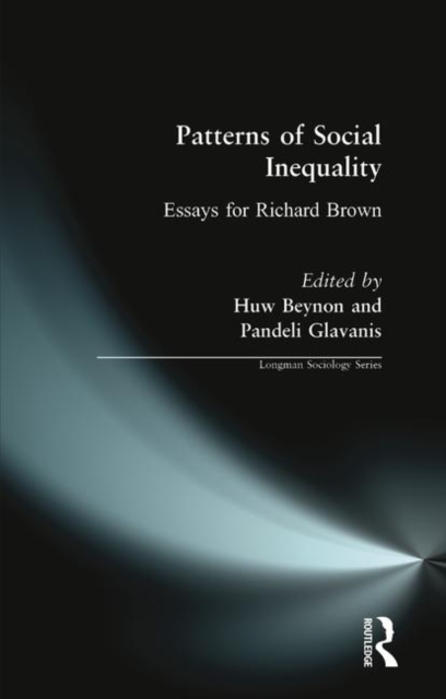 Patterns of Social Inequality : Essays for Richard Brown, Paperback / softback Book