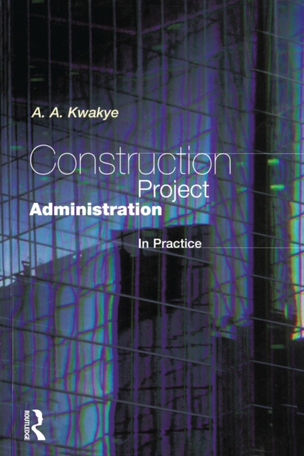 Construction Project Administration in Practice, Paperback / softback Book